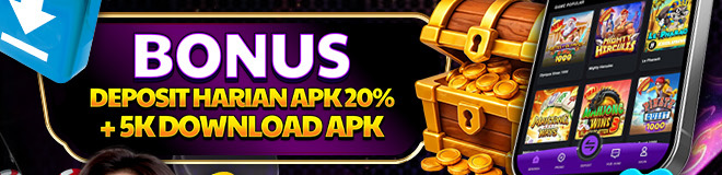 BONUS DEPOSIT HARIAN APK 20% + 5K DOWNLOAD APK