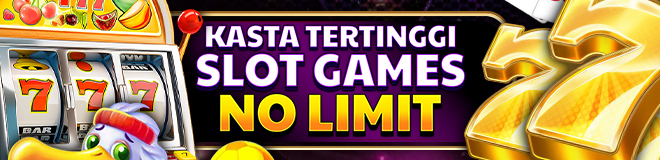 KASTA TERTINGGI SLOT GAMES NO LIMIT