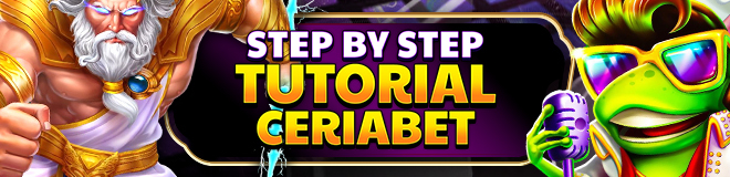 STEP BY STEP TUTORIAL CERIABET